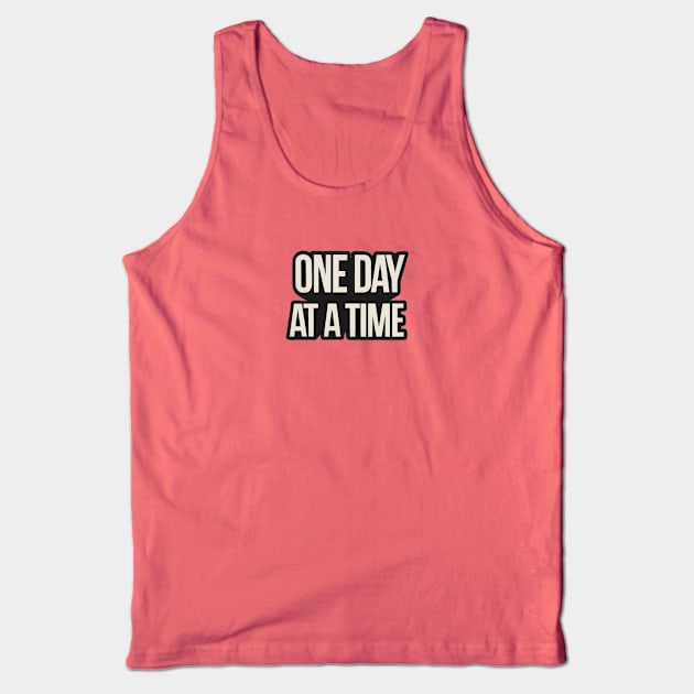 One Day At A Time - AA Tank Top by SOS@ddicted